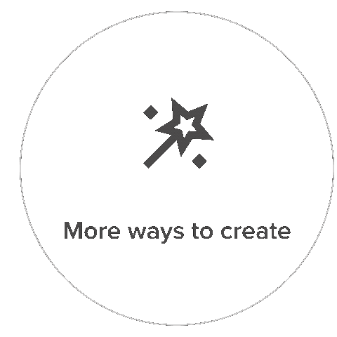 More ways to create