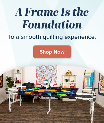 A frame is the foundation to a smooth quilting experience. Shop now.