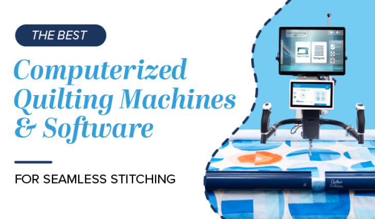 The Best Computerized Quilting Machines and Software for Seamless Stitching image