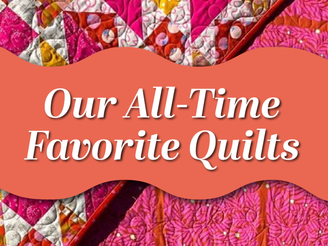 Our All-Time Favorite Quilts... image