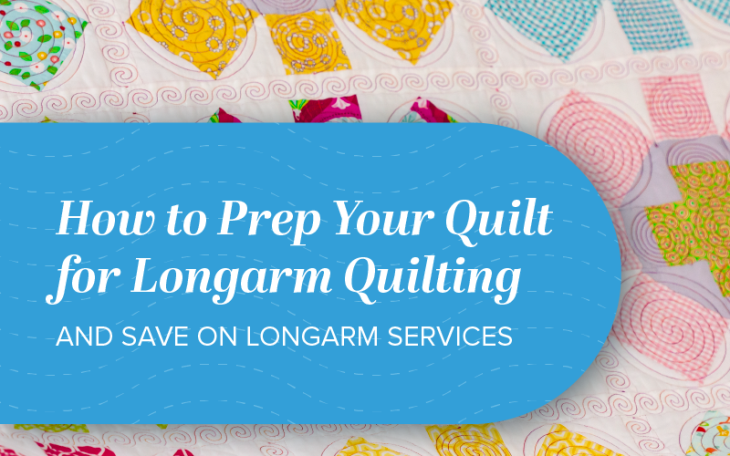 How to Prepare Your Quilt for Longarm Quilting and Save on Longarm Services image
