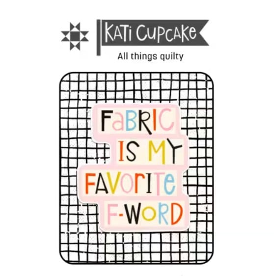 Kati Cupcake Sticker - Fabric is My Favorite Fword Image
